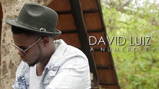 David Luiz - A Número 1 | Official Video