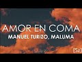 Manuel Turizo, Maluma - Amor En Coma (Letra)