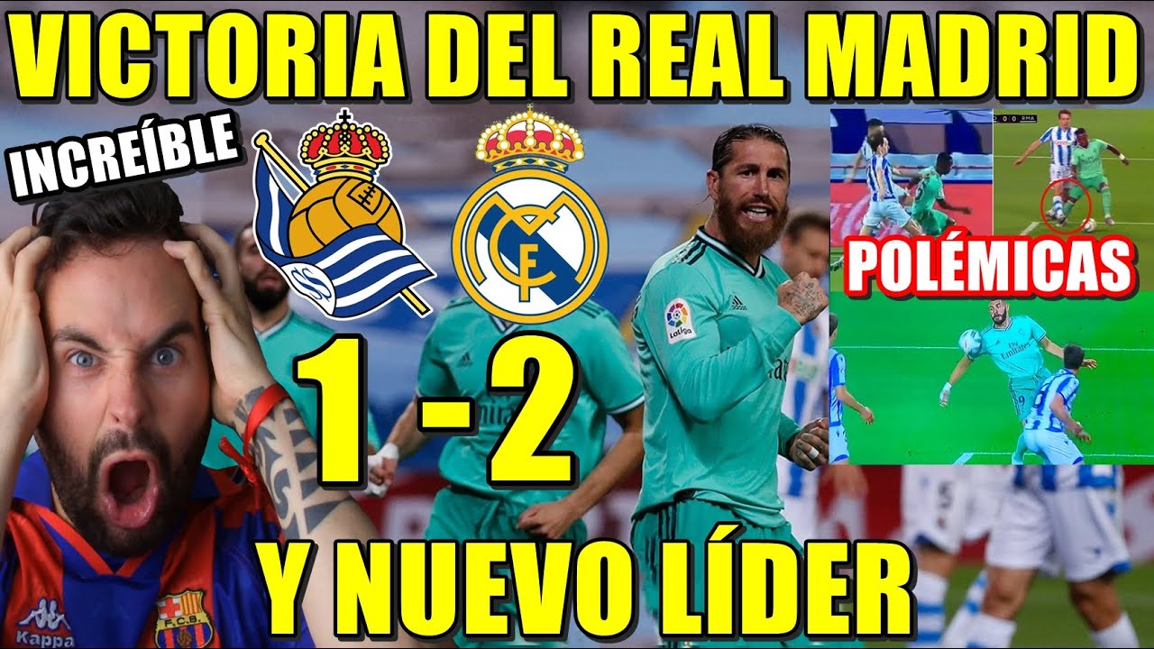 EL REAL MADRID GANA 1-2 A LA REAL SOCIEDAD Y SE PONE LÍDER - ¡MUCHA ...