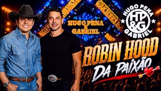 Hugo Pena e Gabriel  - 'Robin Hood da Paixão'
