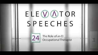 The Role of an EI Occupational Therapist  – Elevator Speeches – 02/17/22