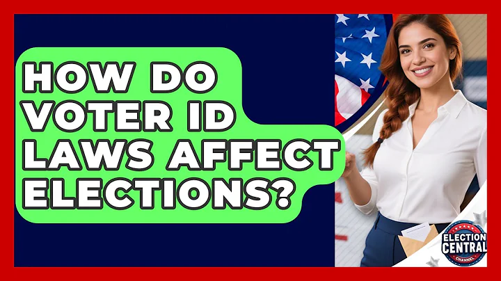How Do Voter ID Laws Affect Elections? - Election Central Channel