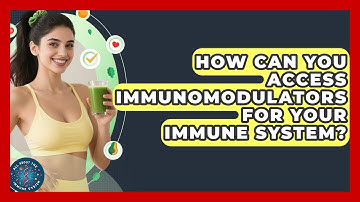 How Can You Access Immunomodulators For Your Immune System? - All About the Immune System
