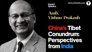 China's Tibet Conundrum: Perspectives from India by Amb. Vishnu Prakash