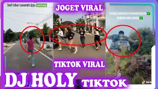 DJ HOLY VIRAL - FULL VIDIO VIRAL TIKTOK