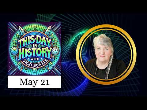 May 21 This Day in History (2026)