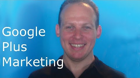 Google Plus marketing: How to promote your business with Google Plus And Google Hangouts
