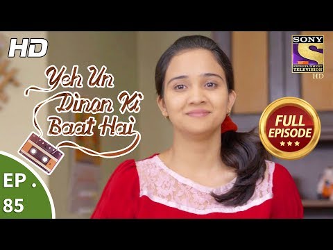 Yeh Un Dinon Ki Baat Hai -  Ep 85 - Full Episode - 1st January, 2018