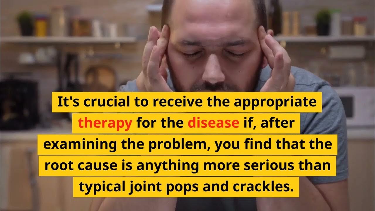 Are You Hearing Constant Popping and Cracking Noises in the Joints of