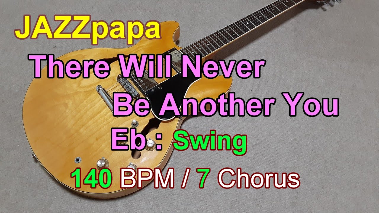 There Will Never Be Another You/ Backing Eb / Swing / 140 BPM / 7 Chorus / アナザーユー
