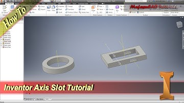 Inventor How To Create Axis Slot
