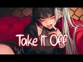 уАМNightcoreуАН Take It Off Ke Ha тЩб Lyrics уАМNightcoreуАН Take It Off Ke Ha тЩб Lyrics