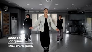 Jacquees - Good Lovin l HAN.B Choreography