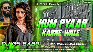 Hum Pyaar Karne Wale Dj Song  Hindi New Song Dj Remix Hard Bass Jbl Dhurandhar Song Dj Gana 2026
