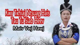 Maiv Vwj Hawj Kwv Txhiaj Ntsuag Hais Tau Tu Siab Tiag2 - Kwv Txhiaj