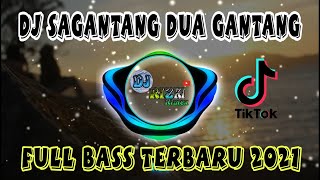 DJ SAGANTANG DUA GANTANG PERAWAN DAN BUJANG REMIX FULL BASS TERBARU 2021