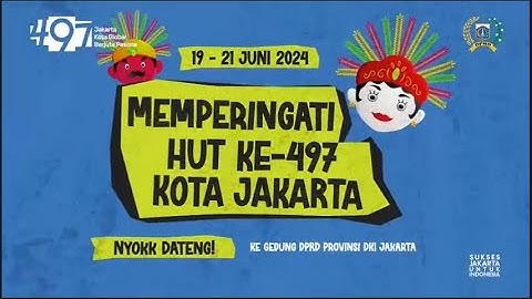DPRD Provinsi DKI Jakarta Merayakan HUT ke-497 Kota Jakarta  - Jakarta Kota Global Berjuta Pesona
