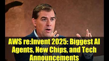 AWS re:Invent 2025: Biggest AI Agents, New Chips, and Tech Announcements