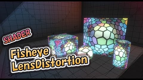 Unity Shader - Fisheye & Lens Distortion Effect