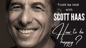 Why Be Happy: Japanese Wisdom & Beyond — Truth be Told with Scott Haas