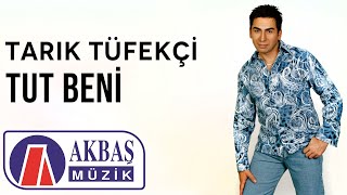 Tarık Tüfekçi | Tut Beni Resimi