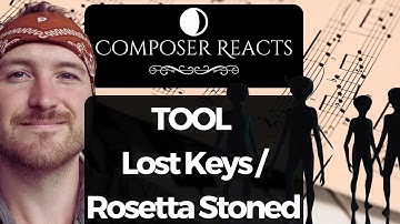 Composer Reacts to Tool - Lost Keys / Rosetta Stoned (Lyrics)