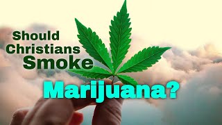 Should Christians Smoke Marijuana? - Pastor Shawn Vandop