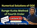 Lecture 03 |Numerical Solutions of ODE|  Runge Kutta Method of Fourth Order |RK Method of 4th Order