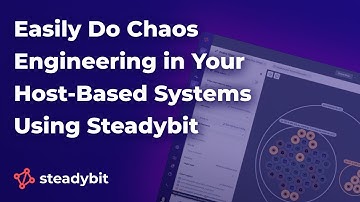 Easily Do Chaos Engineering in Your Host-Based Systems Using Steadybit
