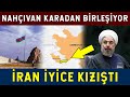 Türkiye-Azerbaycan Kara Bağlantısı İran’ı Korkuttu!