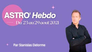 ✨Astro' Hebdo - du 23 au 29 aout 2021✨