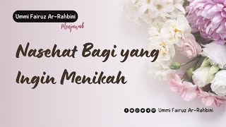 Nasihat Bagi yang Ingin Menikah - Ummi Fairuz Ar-Rahbini Menjawab