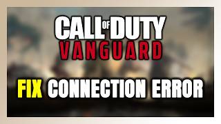 How to FIX Call of Duty: Vanguard Connection Error / Server Error!