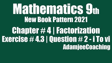Mathematics 9th 2021 | Chap # 4 | Factorization | Exercise # 4.3 | Question # 2 | Adamjee Coaching