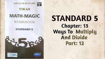 Std-5 Maths | Ch:13 Ways To Multiply And Divide |Part 12| Vikas Workbook Solution |Math-Magic|ncert