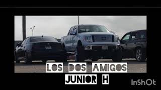 Junior H - Los Dos Amigos (video alternativo)
