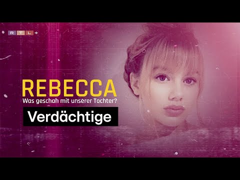Was ist mit Rebecca Reusch im Februar 2019 passiert? | Rebecca - Was geschah mit unserer Tochter?