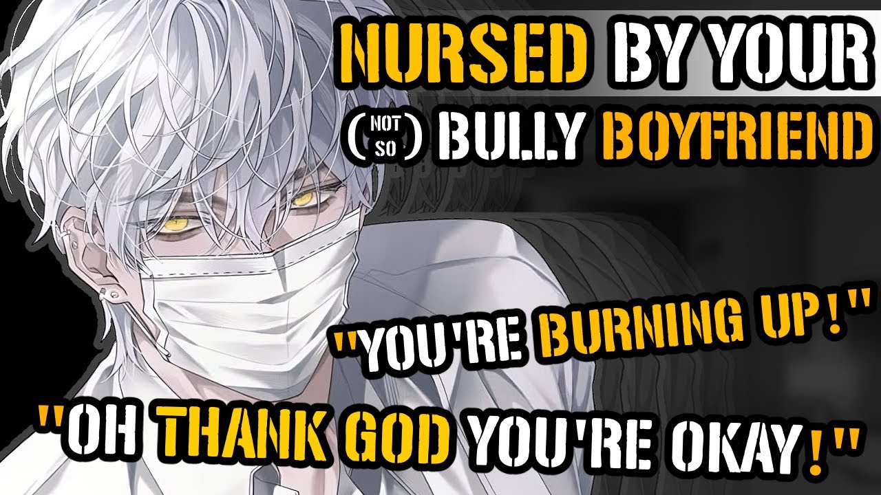 Nursed By Your (not so) Bully Boyfriend [M4A ASMR] [Bully x Listener][Sickness Comfort]