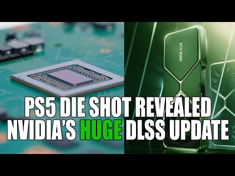 Nvidia&rsquo;s HUGE DLSS Update Will Change Gaming | PS5 Die Shot Reveals GPU & CPU Layout