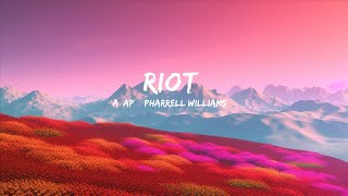 A$AP & Pharrell Williams - RIOT (Rowdy Pipe’n) Lyrics  |  30 Mins. Top Vibe music