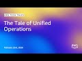 The Tale of Unified Operations | AWS Tech Tales