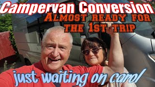 THE CAMPERVAN CONVERSION / IT`S ALMOST DONE