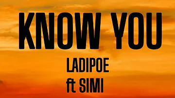 LADIPOE - Know You - (lyrics) ft SIMI