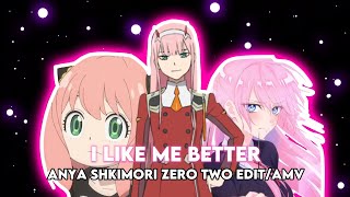 I Like Me Better [Anya Shikimori & Zero Two] [EDIT/AMV]