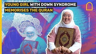 YOUNG GIRL WITH DOWN SYNDROME MEMORISES THE QURAN