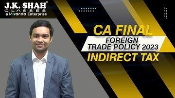 CA Final | Foreign Trade Policy 2023