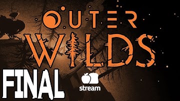 [Applebread] Outer Wilds - The Eye of the Universe #FINAL (Full Stream)