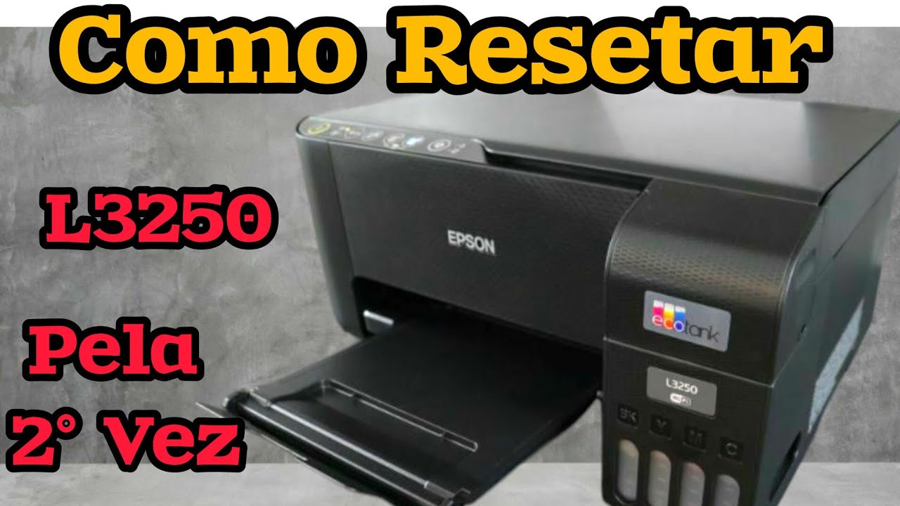 Como Resetar Impressora Epson L3250 Pela Segunda Vez Método Infalível ...
