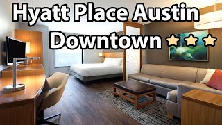 Hyatt Place Austin Downtown