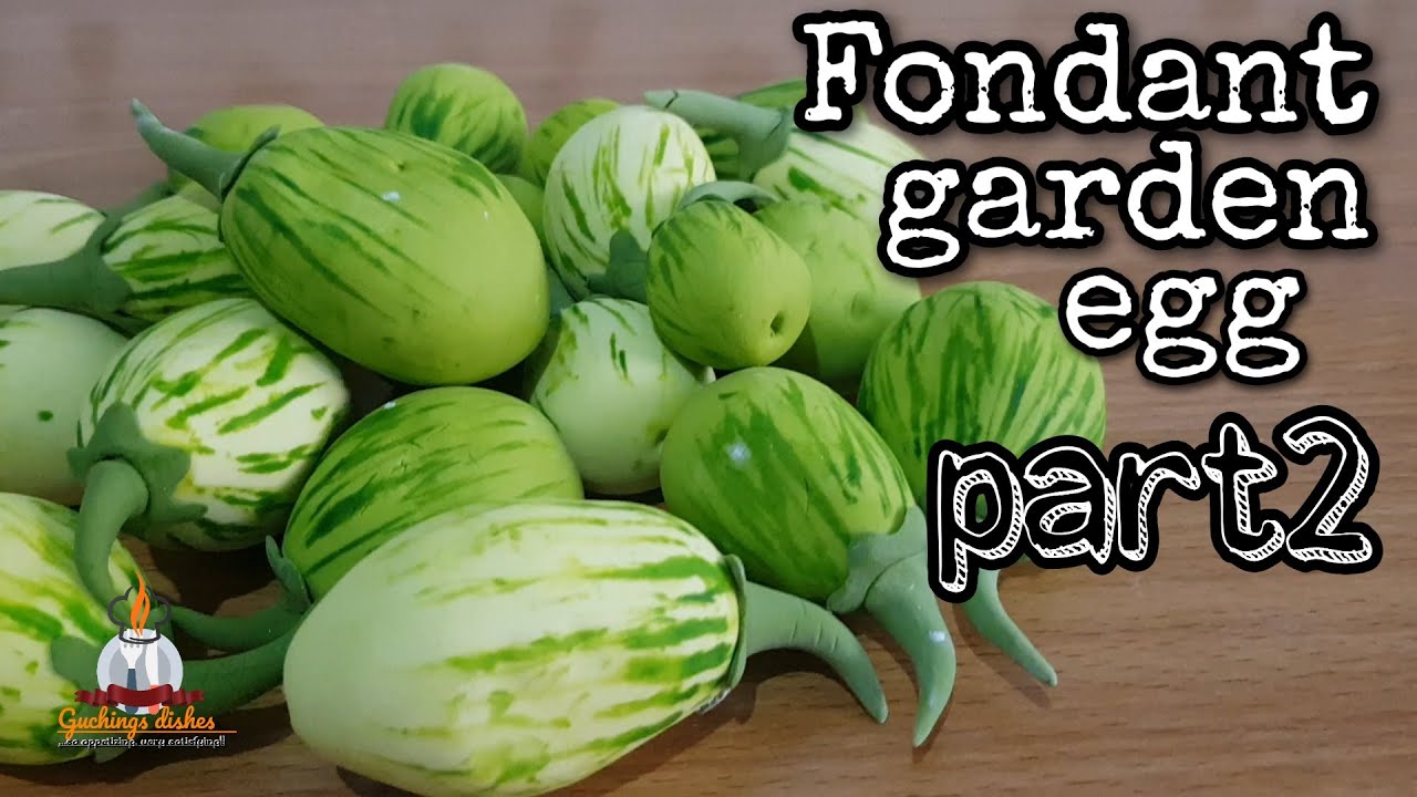How to make fondant garden egg/Realistic fondant garden egg/Guchings dishes.